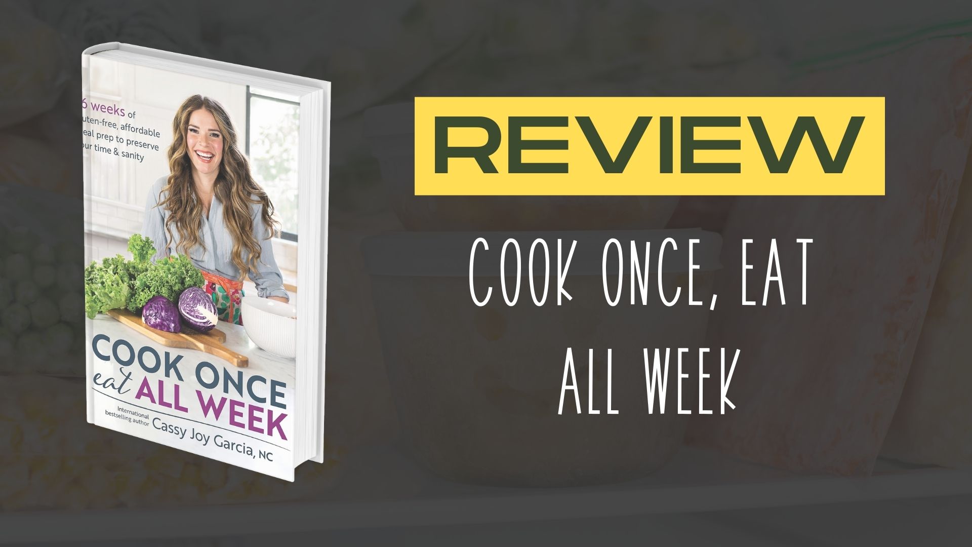 Cook Once, Eat All Week Cookbook Review: Is It Worth It? - Cuisinen.com