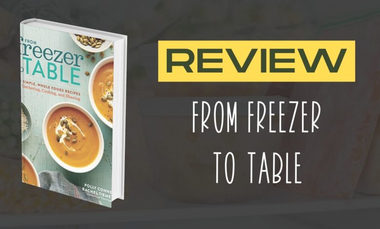 From Freezer to Table Review