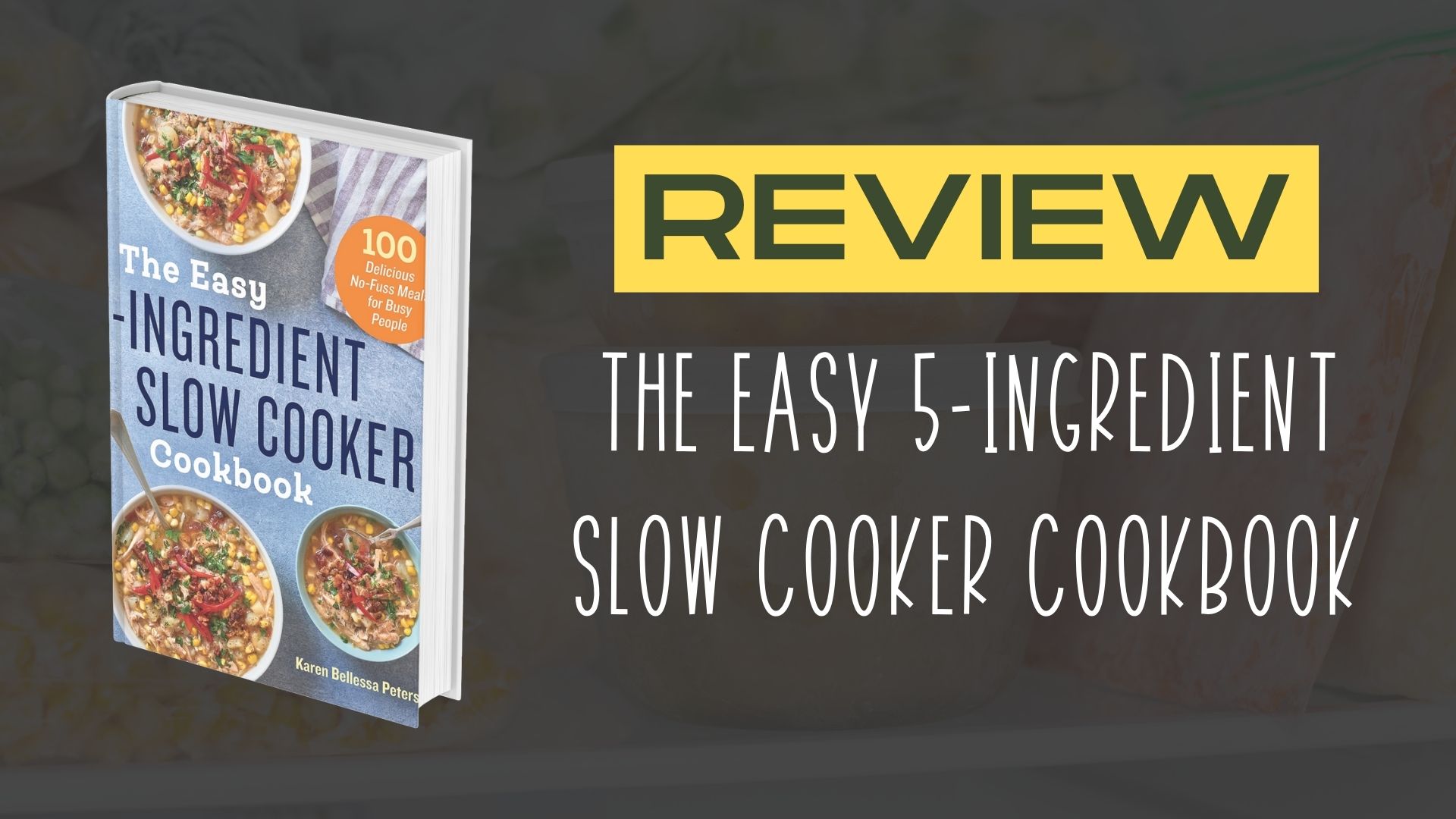 The Easy 5Ingredient Slow Cooker Cookbook Review Is It Worth It?