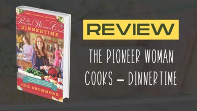 The Pioneer Woman Cooks Dinnertime Cookbook Review
